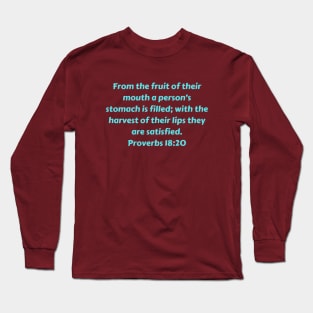Bible Verse Proverbs 18:20 Long Sleeve T-Shirt